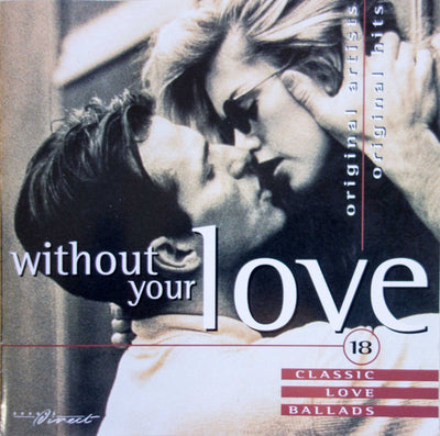 Without your love, without your love, (18 classic love ballads) – CD album – carly simon, debbie gibson, emmylou harris, linda ronstadt, bread, peter cetera