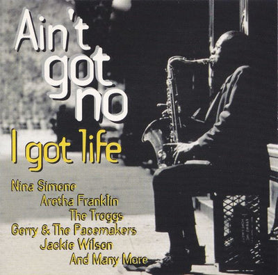Various artists – ain t got no – i got life – CD