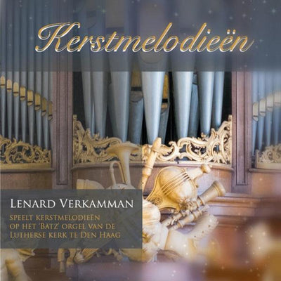Lenard verkammen speelt kerstmelodieen op het batz' orgel van de lutherse kerk te den haag – CD