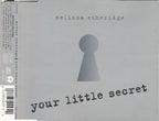 Your little secret ( LP version 4:20 ) – all american girl ( live 4:29 ) – chrome plated heart ( live 3:33 ) – keep it precious ( live 8:56 ) – CD