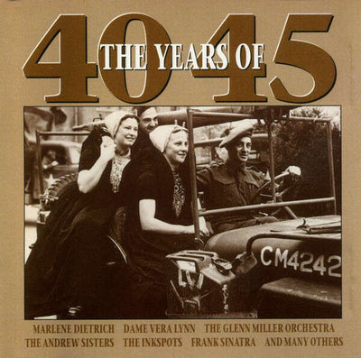 Years of 1940-45 – vera lynn, glenn miller, andrew sisters, frank sinatra, marlene dietrich – CD