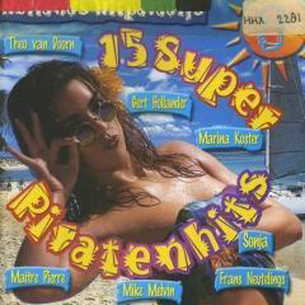 Hollands hitparadijs 15 super piratenhits w/"heb je het algehoord"/"zo is – CD
