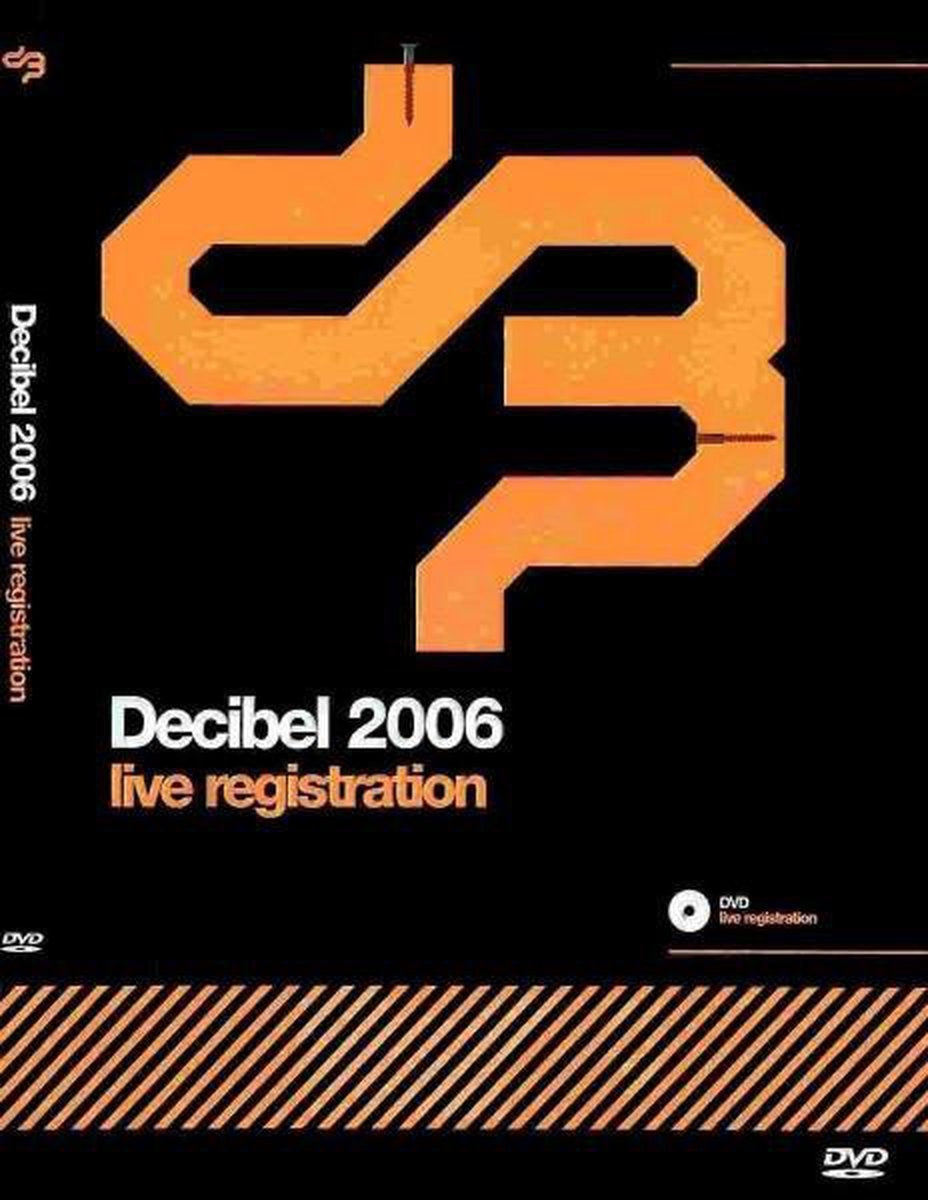 Decibel 2006 live registration – DVD